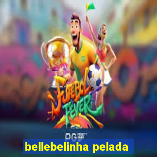 bellebelinha pelada